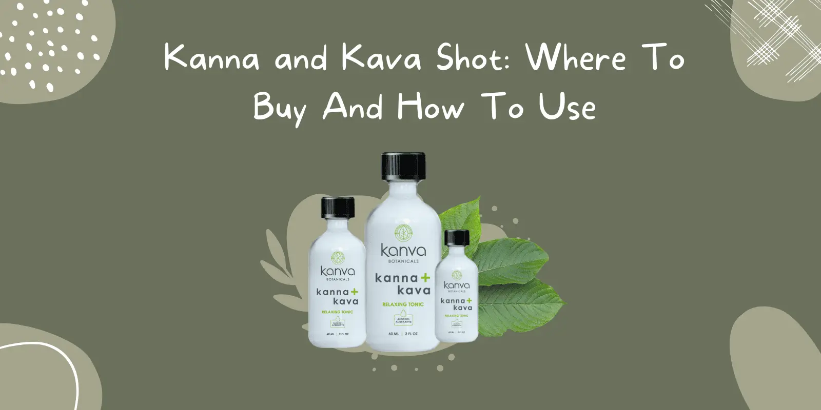 Kanna and Kava Shots: Full Usage Guide